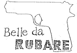 Belle da RUBARE