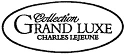 Collection GRAND LUXE CHARLES LEJEUNE