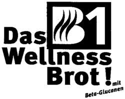 B 1 Das Wellness Brot ! mit Beta-Glucanen