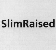 SlimRaised