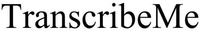 TranscribeMe