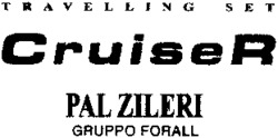 TRAVELLING SET CruiseR PAL ZILERI GRUPPO FORALL