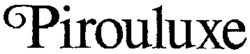Pirouluxe