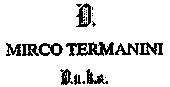D. MIRCO TERMANINI D.u.k.a.