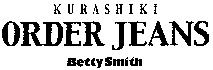 KURASHIKI ORDER JEANS Betty Smith