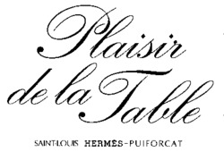 Plaisir de la Table SAINT-LOUIS-HERMÈS-PUIFORCAT