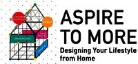 ASPIRE TO MORE Designing Your Lifestyle from Home
