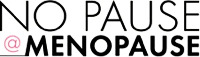 NO PAUSE @ MENOPAUSE