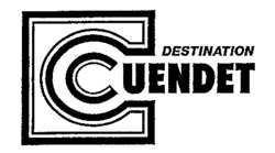 DESTINATION CUENDET