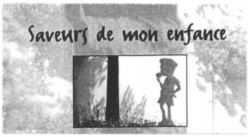 Saveurs de mon enfance
