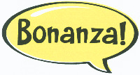 Bonanza!