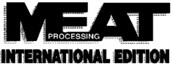 MEAT PROCESSING INTERNATIONAL EDITION
