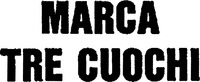 MARCA tre cuochi TRE CUOCHI