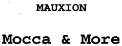 MAUXION Mocca & More