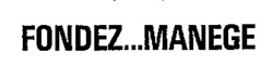 FONDEZ MANEGE