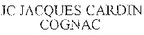 JC JACQUES CARDIN COGNAC