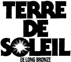 TERRE DE SOLEIL DE LONG BRONZE