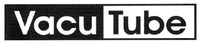 VacuTube