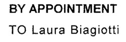 BY APPOINTMENT TO Laura Biagiotti