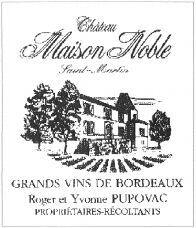 Château Maison Noble Saint-Martin GRANDS VINS DE BORDEAUX Roger et Yvonne PUPOVAC PROPRIÉTAIRES-RÉCOLTANTS