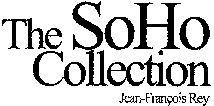 The SoHo Collection Jean-François Rey