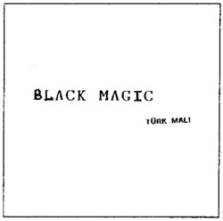 BLACK MAGIC TÜRK MALI