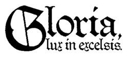 Gloria, lux in excelsis.