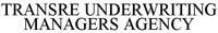 TRANSRE UNDERWRITING MANAGERS AGENCY