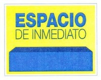 ESPACIO DE INMEDIATO
