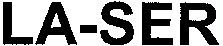 LA-SER