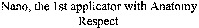 Nano, the 1st applicator with Anatomy Respect