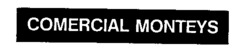 COMERCIAL MONTEYS