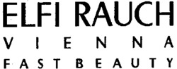 ELFI RAUCH VIENNA FAST BEAUTY