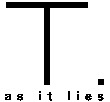 T as it lies