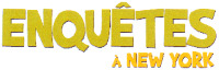ENQUÊTES À NEW YORK