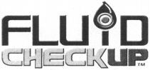 FLUID CHECKUP