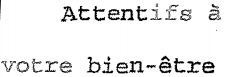 Attentifs à votre bien-être