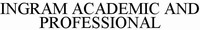 INGRAM ACADEMIC AND PROFESSIONAL