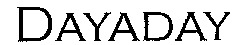 DAYADAY
