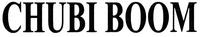 CHUBI BOOM