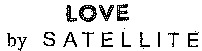 LOVE by SATELLITE