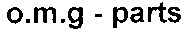 o.m.g - parts