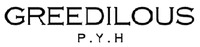 GREEDILOUS P.Y.H