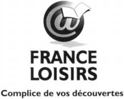 FRANCE LOISIRS Complice de vos découvertes