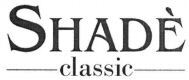 SHADÈ classic