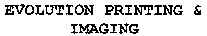 EVOLUTION PRINTING & IMAGING