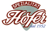 SPEZIALITÄT Hofer dal 1952