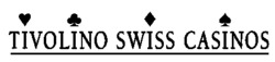 TIVOLINO SWISS CASINOS