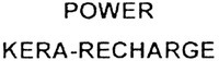 POWER KERA-RECHARGE