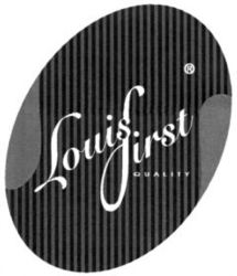Louis First QUALITY